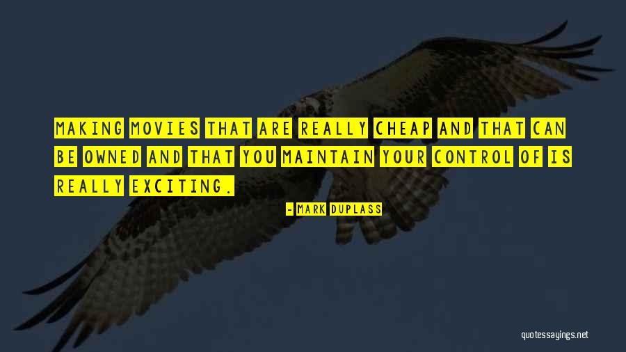 Making Movies Quotes By Mark Duplass Making Movies Quotes By Mark Duplass