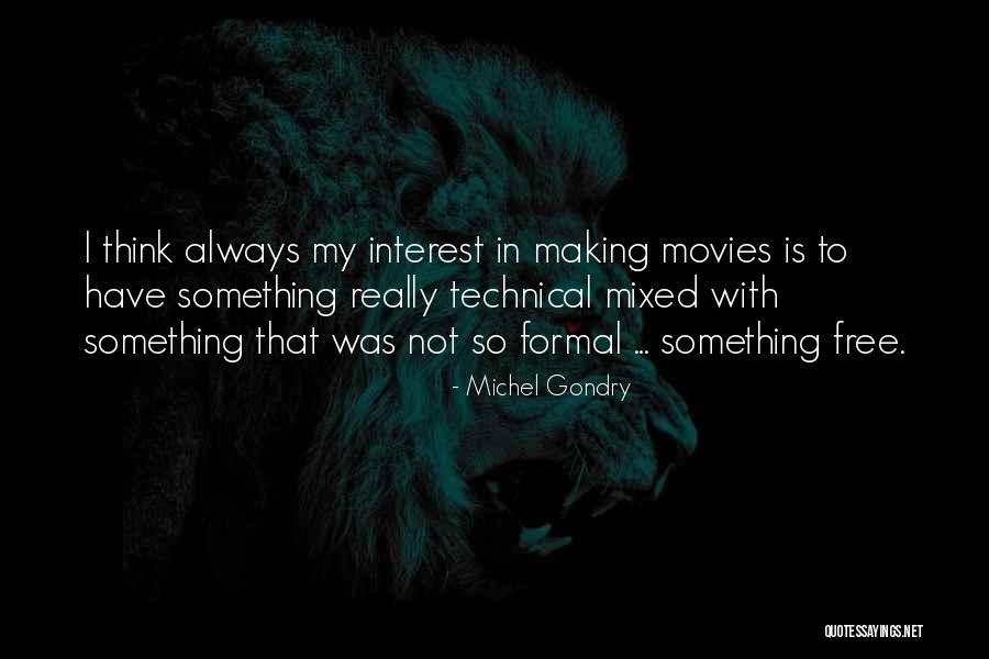 Making Movies Quotes By Michel Gondry Making Movies Quotes By Michel Gondry