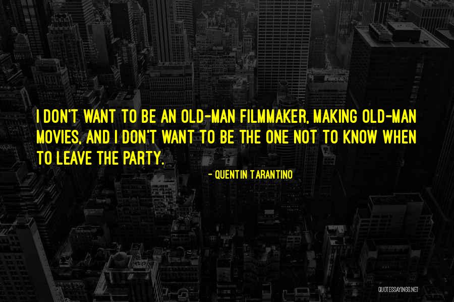 Making Movies Quotes By Quentin Tarantino Making Movies Quotes By Quentin Tarantino