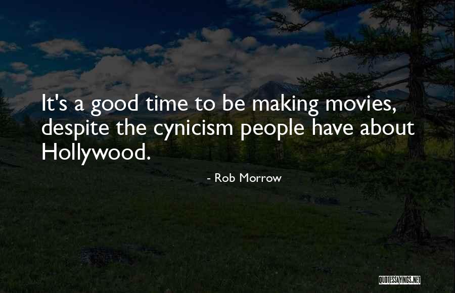 Making Movies Quotes By Rob Morrow Making Movies Quotes By Rob Morrow
