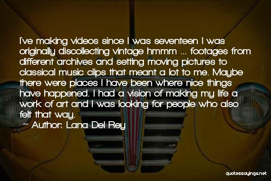 Making Music Videos Quotes By Lana Del Rey