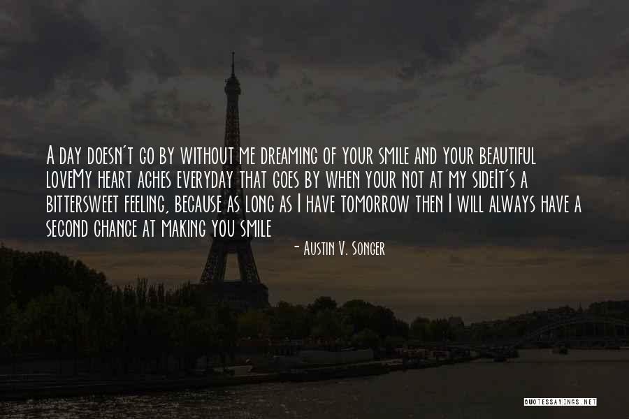 Making My Heart Smile Quotes By Austin V. Songer Making My Heart Smile Quotes By Austin V. Songer