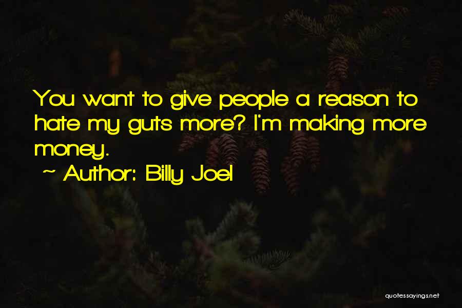 Making My Money Quotes By Billy Joel