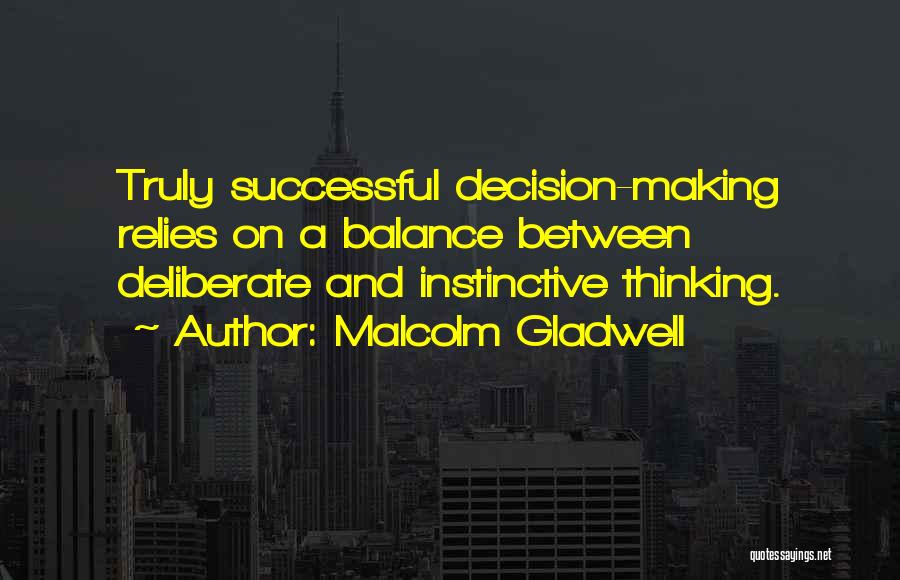 Making My Own Decisions Quotes By Malcolm Gladwell