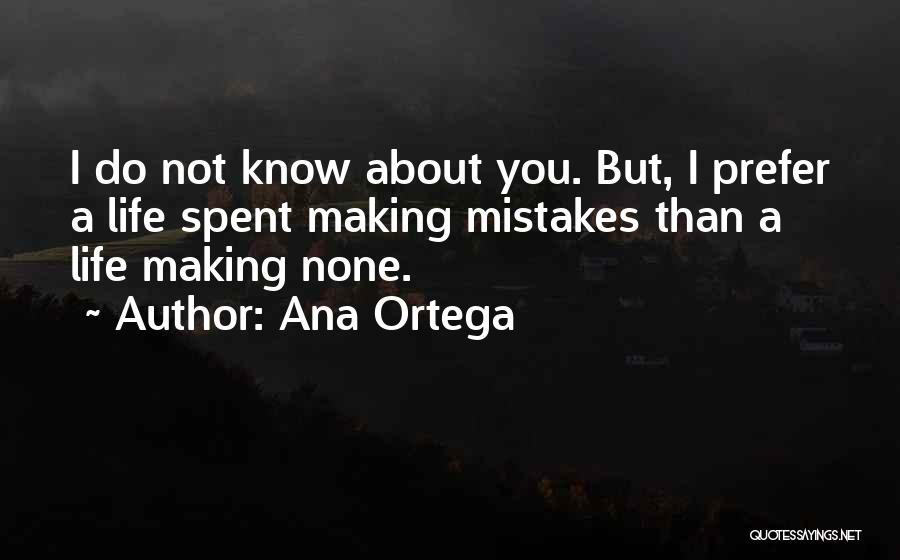 Making My Own Mistakes Quotes By Ana Ortega