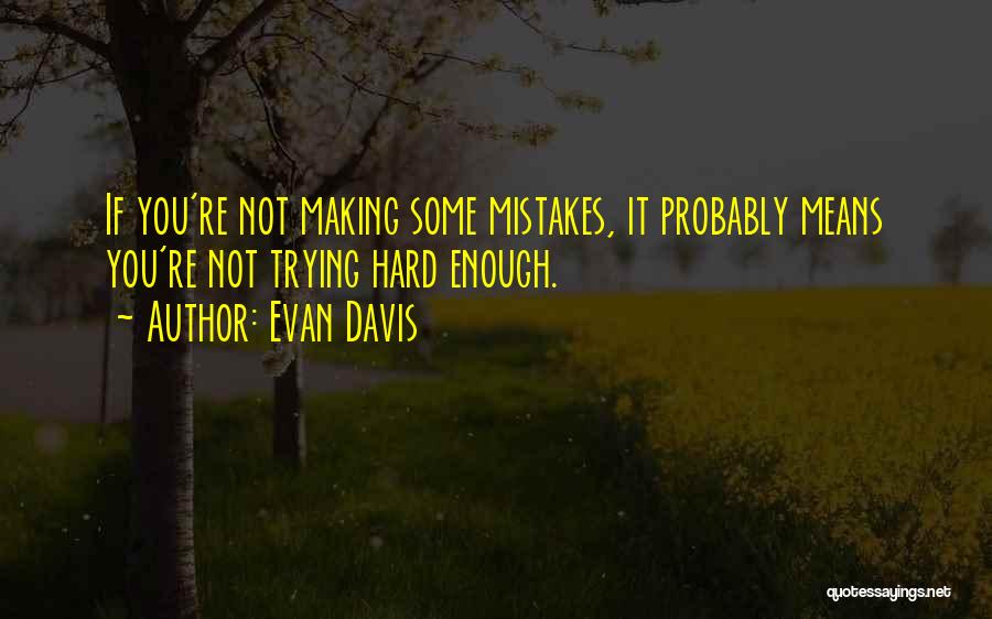 Making My Own Mistakes Quotes By Evan Davis