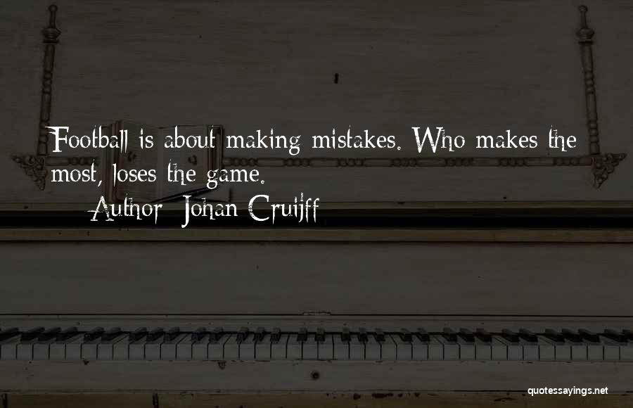Making My Own Mistakes Quotes By Johan Cruijff