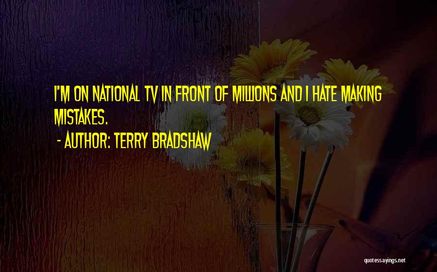 Making My Own Mistakes Quotes By Terry Bradshaw