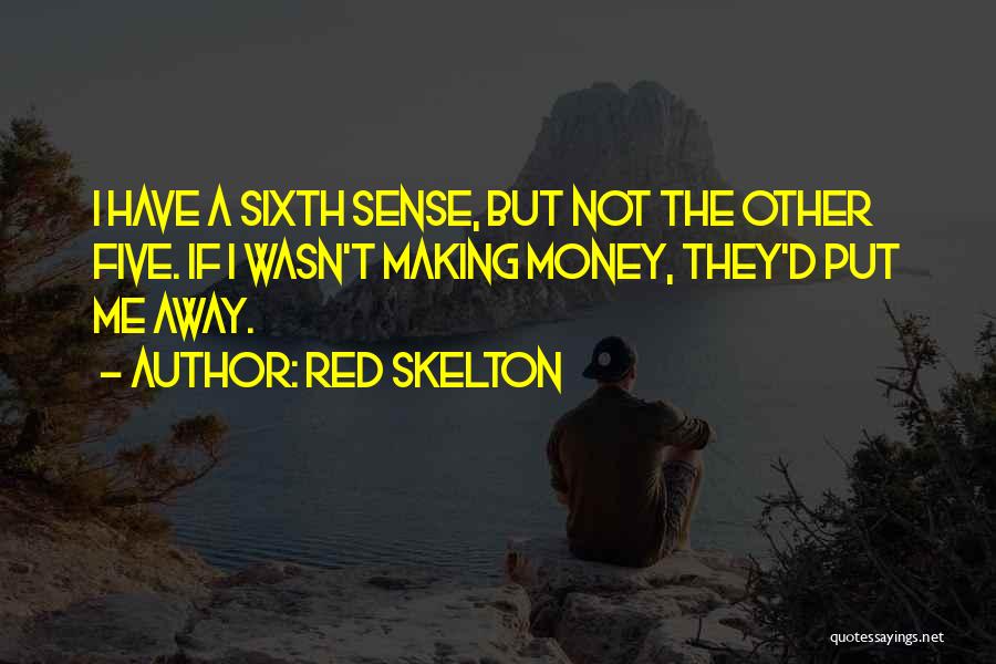 Making My Own Money Quotes By Red Skelton