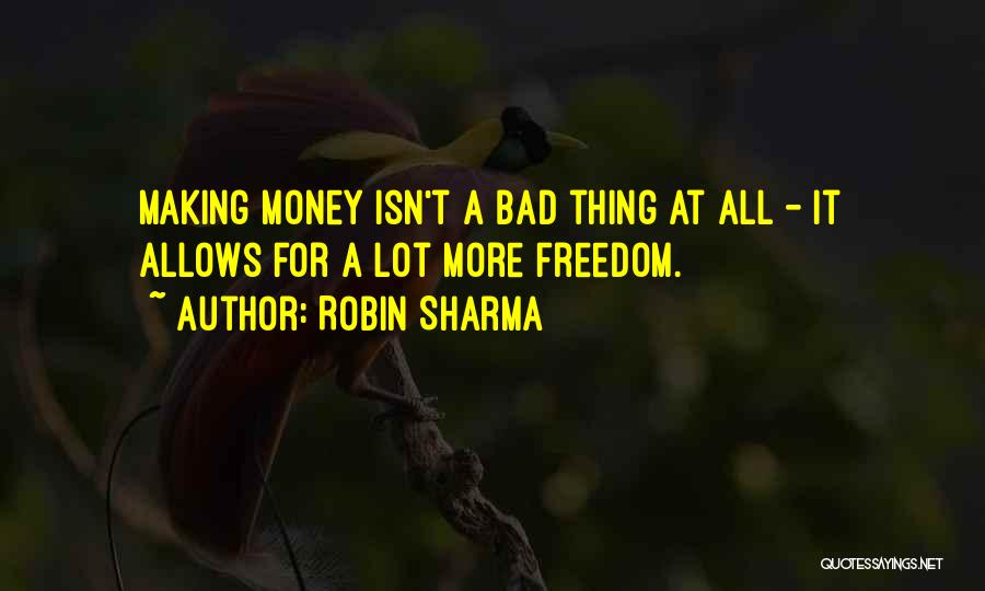 Making My Own Money Quotes By Robin Sharma