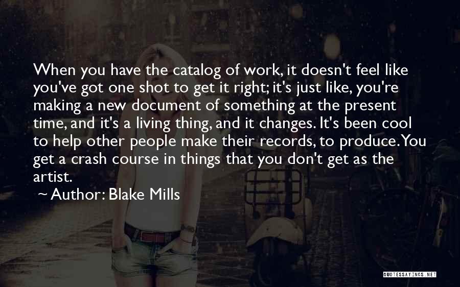 Making New Changes Quotes By Blake Mills