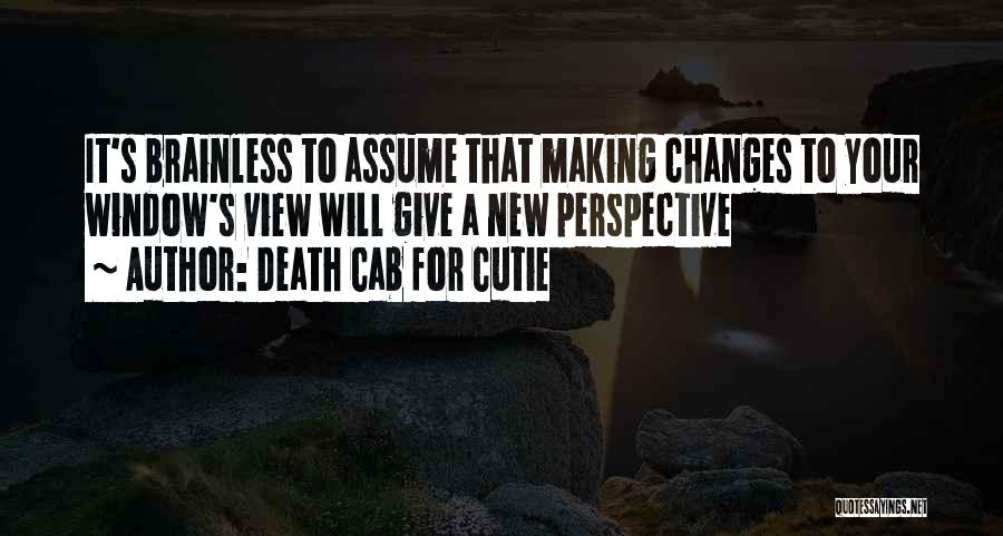 Making New Changes Quotes By Death Cab For Cutie