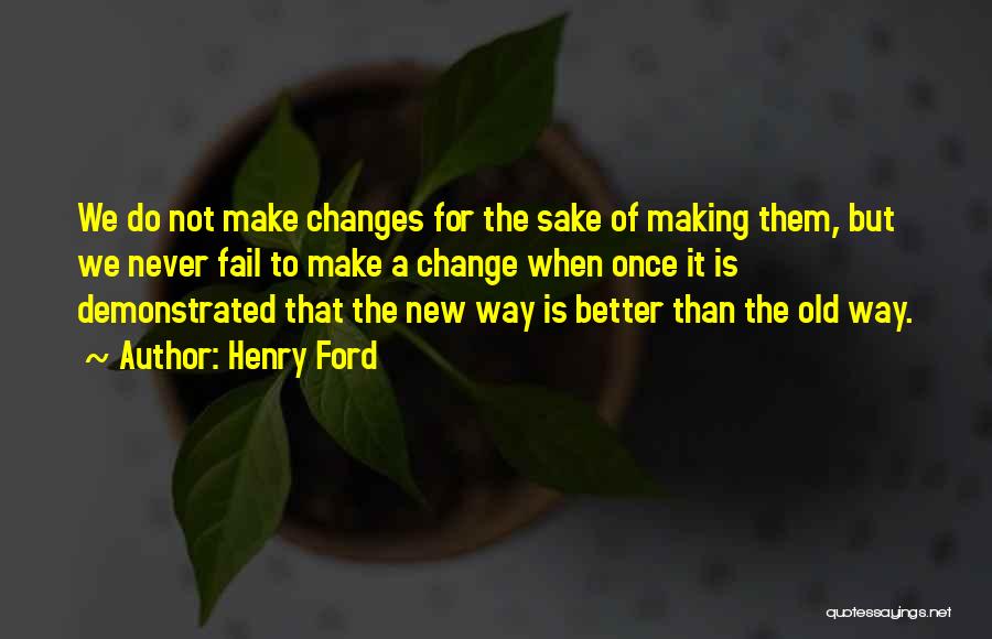 Making New Changes Quotes By Henry Ford