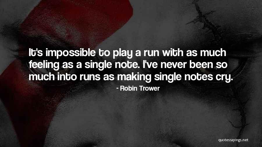 Making Notes Quotes By Robin Trower Making Notes Quotes By Robin Trower
