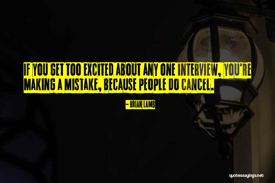 Making One Mistake Quotes By Brian Lamb Making One Mistake Quotes By Brian Lamb