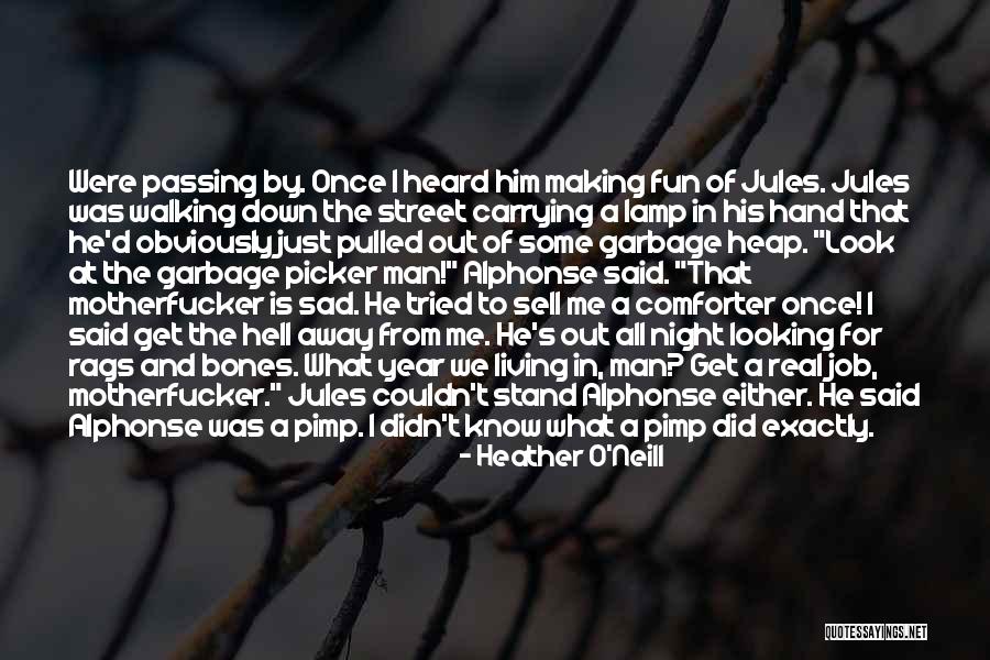 Making One Mistake Quotes By Heather O'Neill Making One Mistake Quotes By Heather O'Neill