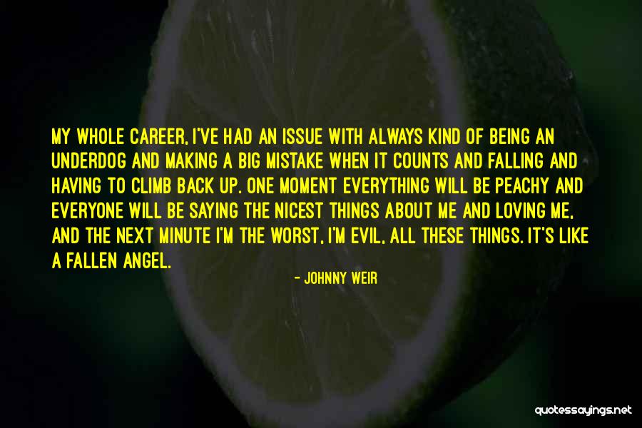 Making One Mistake Quotes By Johnny Weir Making One Mistake Quotes By Johnny Weir