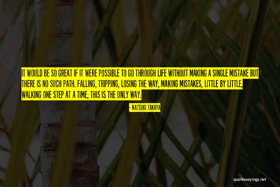 Making One Mistake Quotes By Natsuki Takaya Making One Mistake Quotes By Natsuki Takaya
