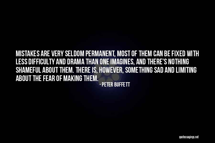 Making One Mistake Quotes By Peter Buffett Making One Mistake Quotes By Peter Buffett