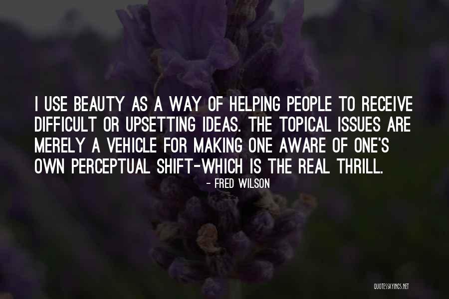 Making Or Quotes By Fred Wilson Making Or Quotes By Fred Wilson