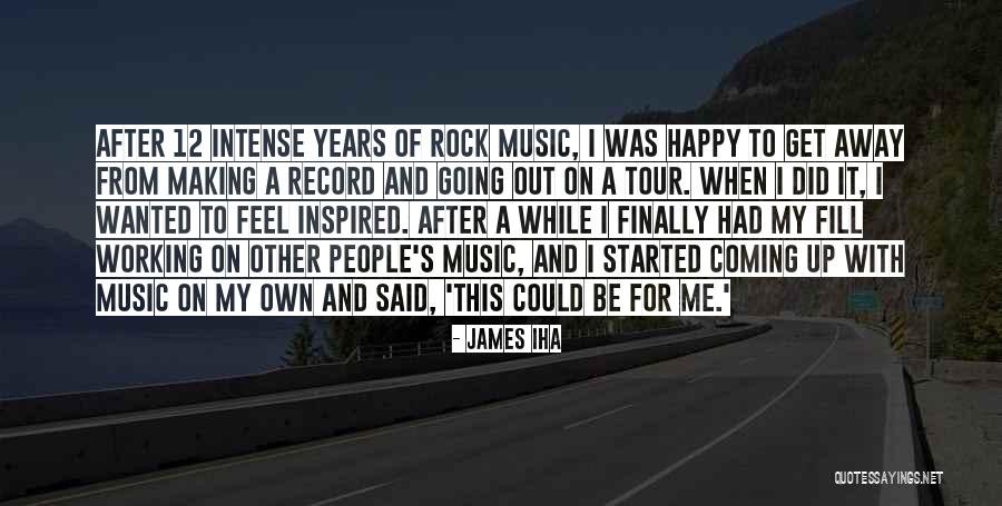Making Other People Happy Quotes By James Iha Making Other People Happy Quotes By James Iha
