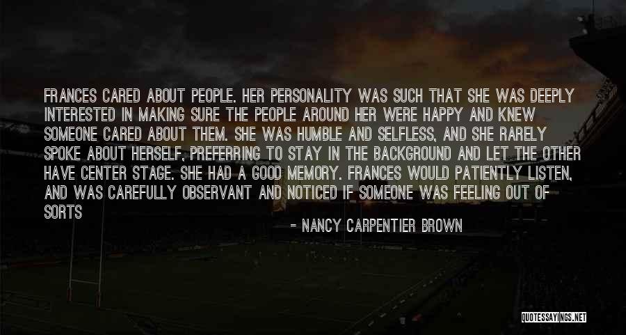Making Other People Happy Quotes By Nancy Carpentier Brown Making Other People Happy Quotes By Nancy Carpentier Brown