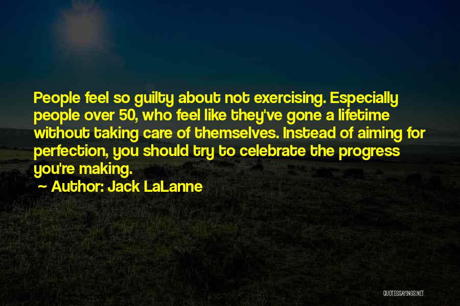 Making Others Feel Guilty Quotes By Jack LaLanne