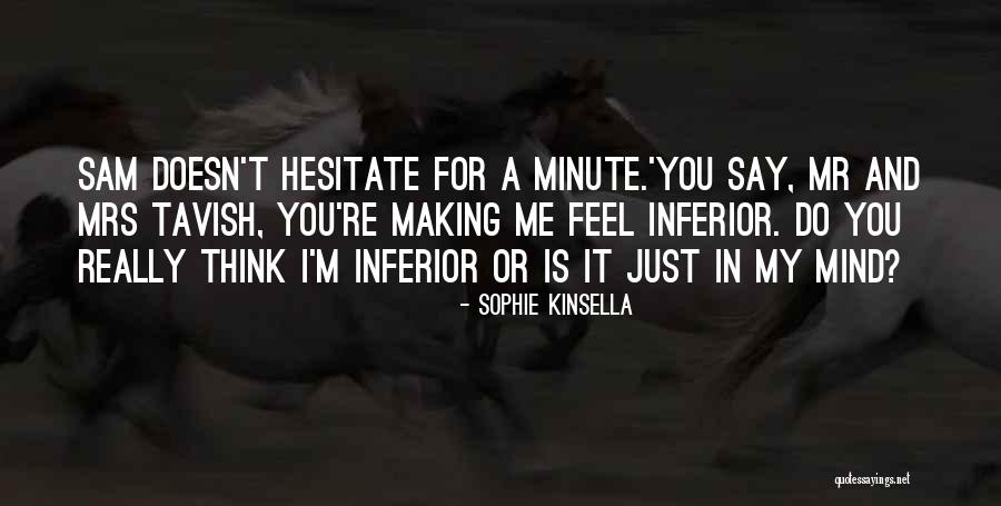 Making Others Feel Inferior Quotes By Sophie Kinsella