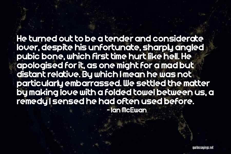 Making Out For The First Time Quotes By Ian McEwan Making Out For The First Time Quotes By Ian McEwan