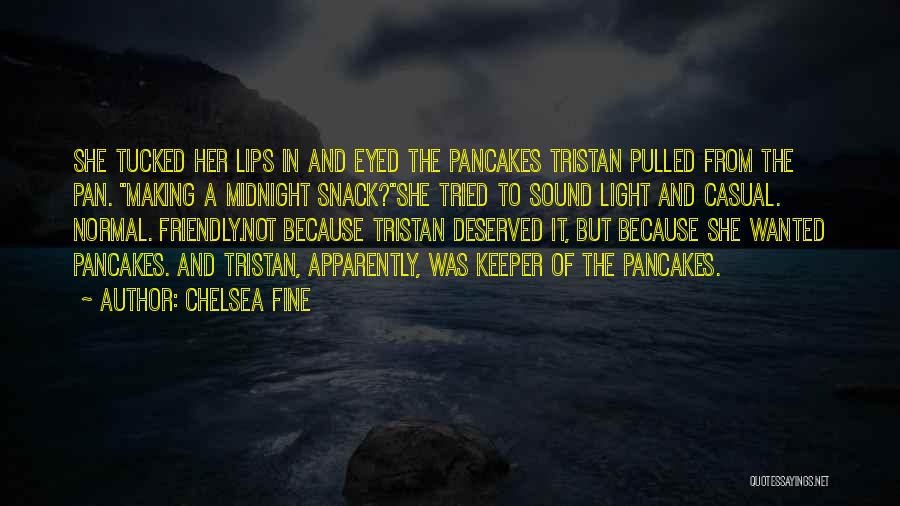 Making Pancakes Quotes By Chelsea Fine