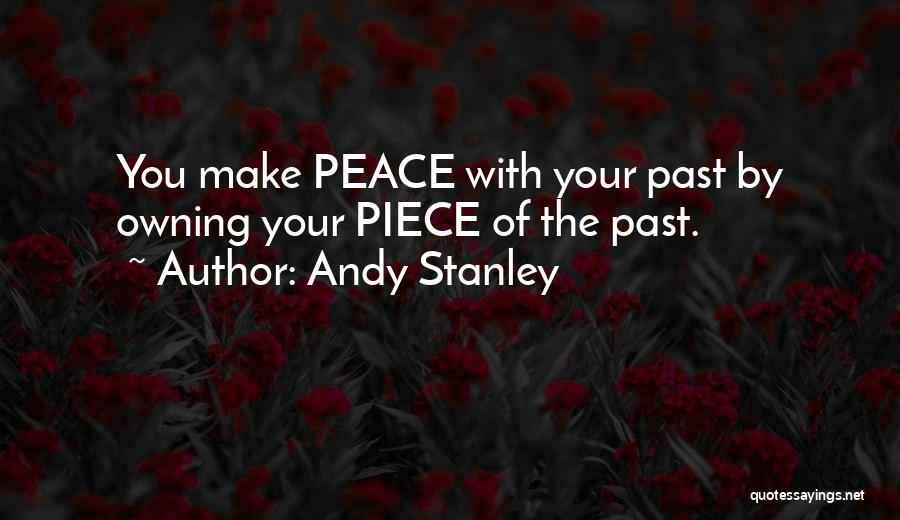 Making Peace With The Past Quotes By Andy Stanley