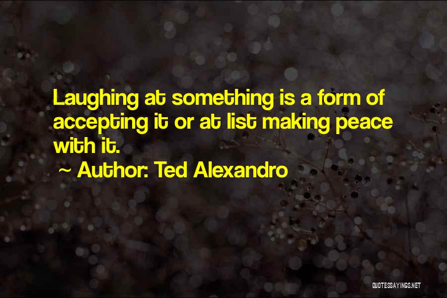 Making Peace With The Past Quotes By Ted Alexandro