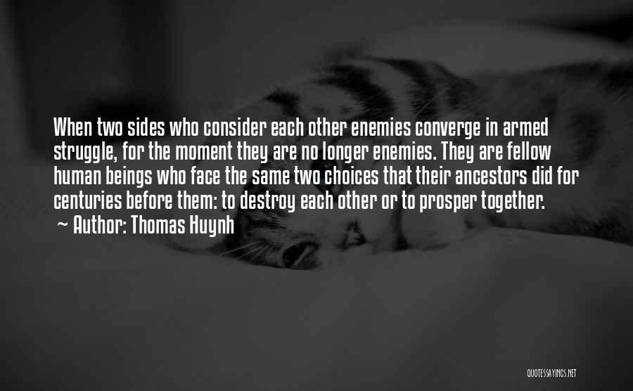 Making Peace With Your Enemies Quotes By Thomas Huynh