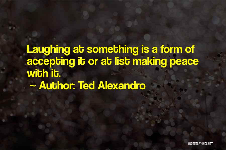 Making Peace With Your Past Quotes By Ted Alexandro