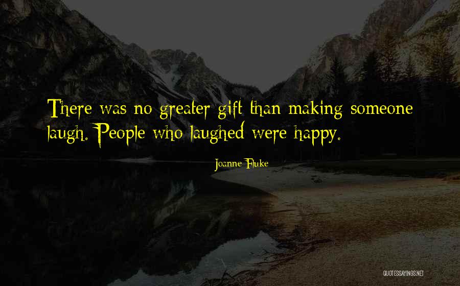 Making People Laugh Quotes By Joanne Fluke