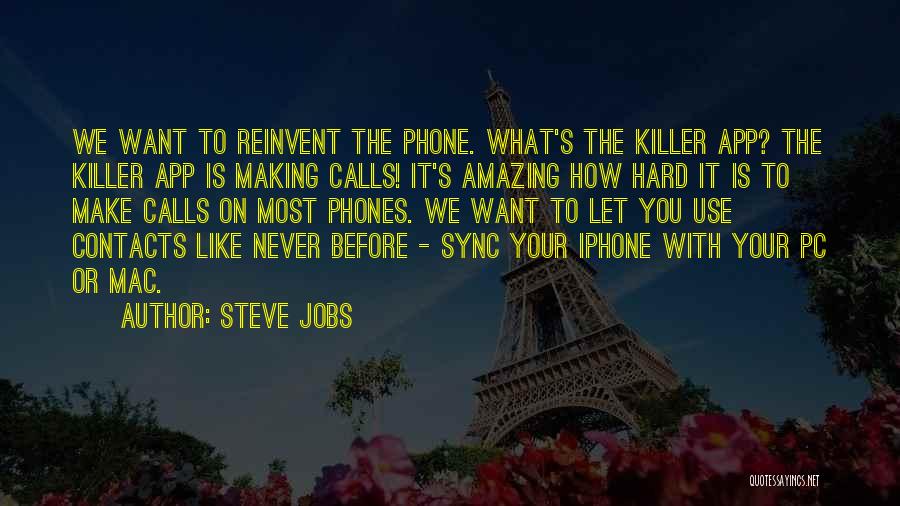 Making Phone Calls Quotes By Steve Jobs