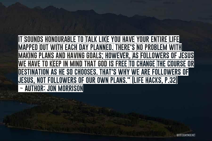 Making Plans And God Quotes By Jon Morrison