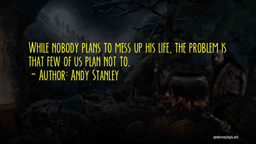 Making Plans Life Quotes By Andy Stanley