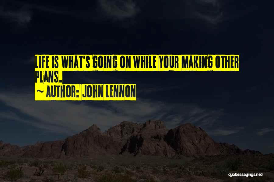 Making Plans Life Quotes By John Lennon