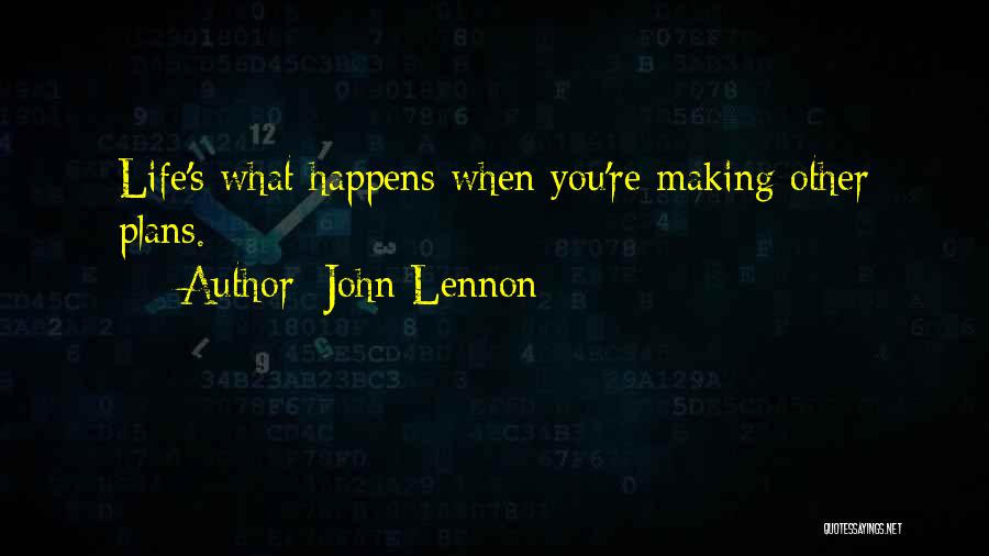 Making Plans Life Quotes By John Lennon