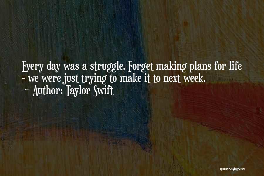 Making Plans Life Quotes By Taylor Swift