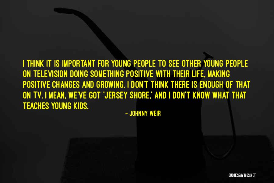 Making Positive Changes Quotes By Johnny Weir Making Positive Changes Quotes By Johnny Weir