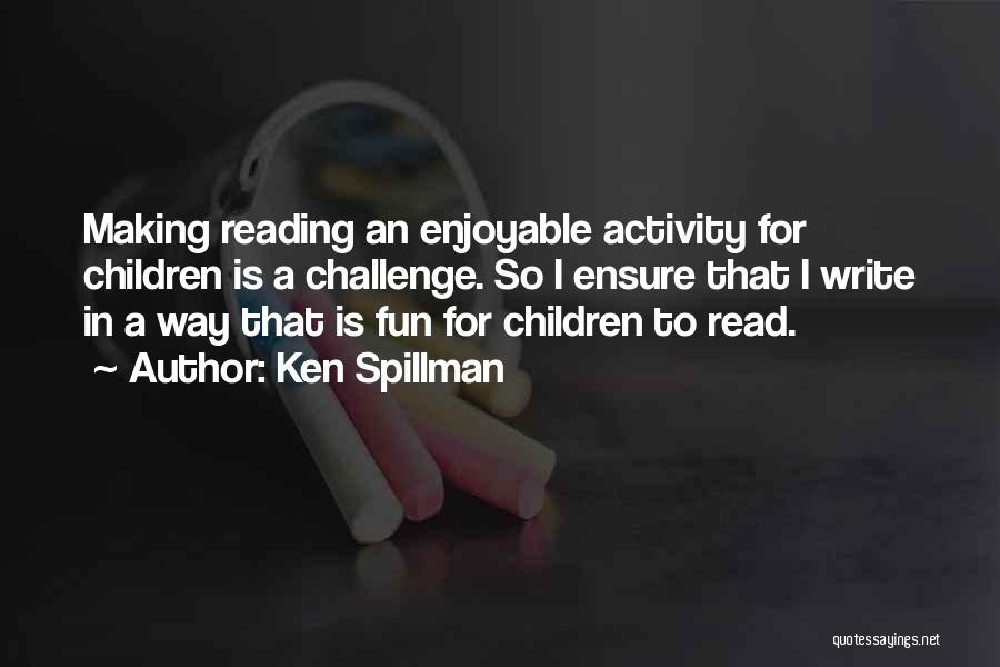 Making Reading Fun Quotes By Ken Spillman