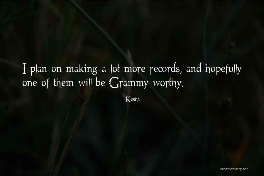 Making Records Quotes By Kesha Making Records Quotes By Kesha