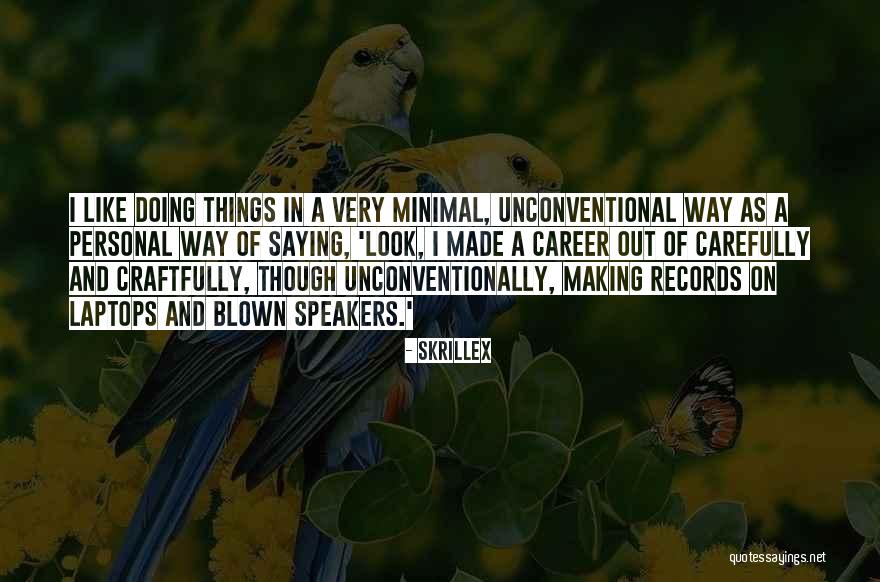 Making Records Quotes By Skrillex Making Records Quotes By Skrillex