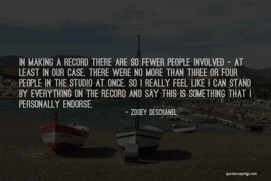 Making Records Quotes By Zooey Deschanel Making Records Quotes By Zooey Deschanel