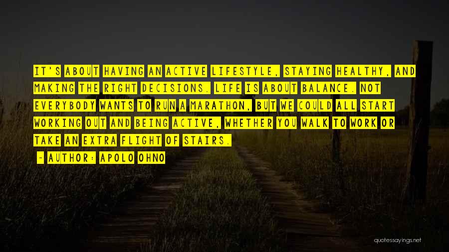 Making Right Decisions Life Quotes By Apolo Ohno