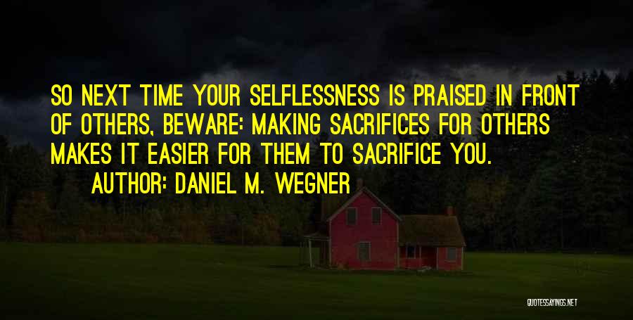 Making Sacrifices Quotes By Daniel M. Wegner