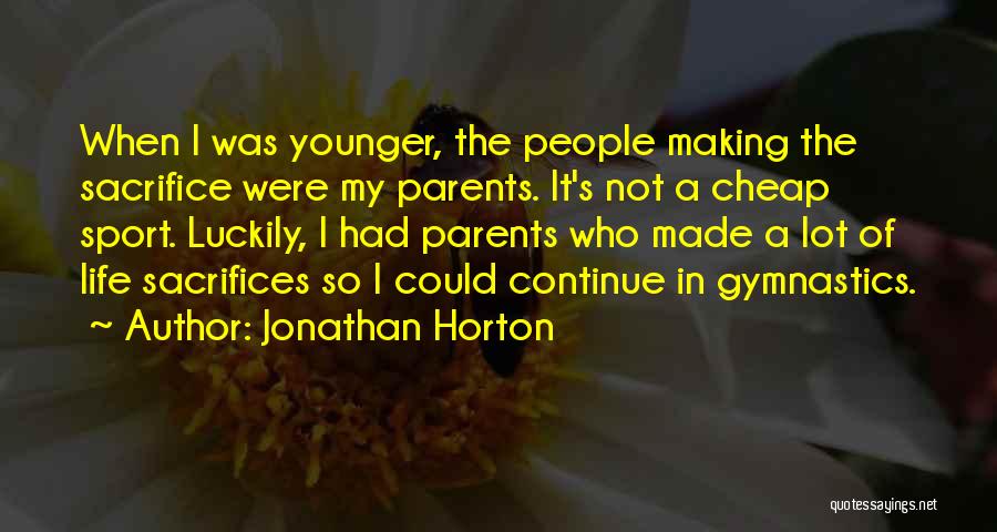 Making Sacrifices Quotes By Jonathan Horton