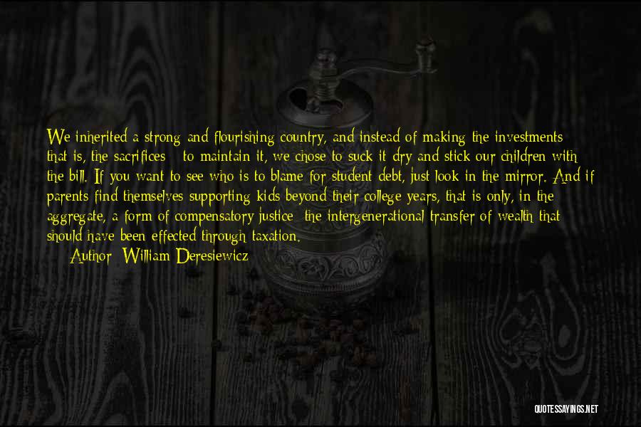 Making Sacrifices Quotes By William Deresiewicz